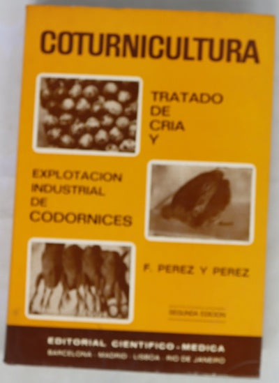 Coturnicultura tratado de cría y explotación industrial de codornices