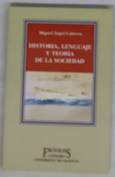 Historia, lenguaje y teoría de la sociedad