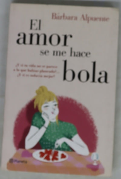 El amor se me hace bola