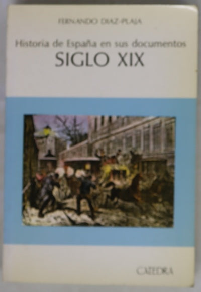 Historia de España en sus documentos siglo XIX