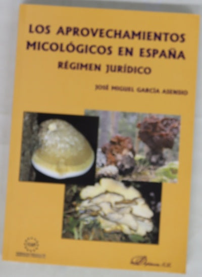 Los aprovechamientos micológicos en España: régimen jurídico