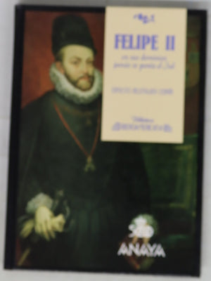 Felipe II en sus dominios jamás se ponía el sol