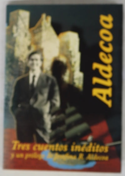 Tres cuentos inéditos y el prólogo de Josefina R. Aldecoa
