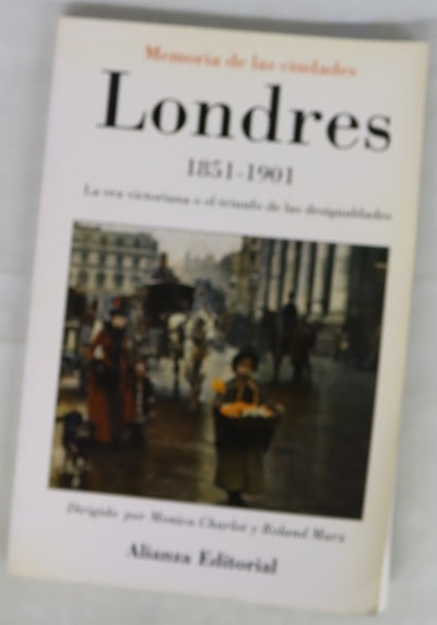 Londres, 1851-1901 la era victoriana o el triunfo de las desigualdades