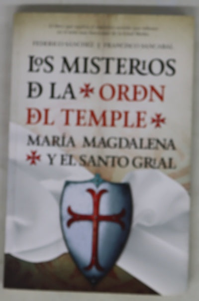 Los misterios de la Orden del Temple : María Magdalena y el Santo Grial
