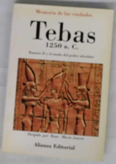 Tebas, 1250 a.C. Ramsés II y el sueño del poder absoluto