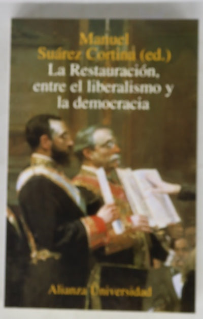 La restauración, entre el liberalismo y la democracia