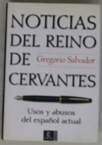 Noticias del reino de Cervantes usos y abusos del español actual