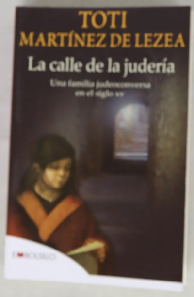 La calle de la judería una familia judeoconversa en el siglo XV