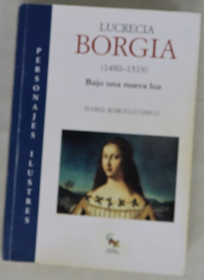 Lucrecia Borgia, (1480-1519) : bajo una nueva luz