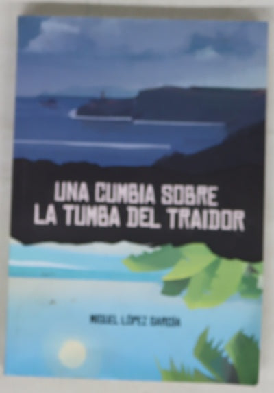 Una cumbia sobre la tumba del traidor