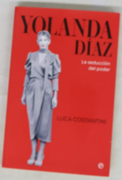 Yolanda Díaz : la seducción del poder