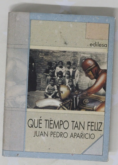 Qué tiempo tan feliz