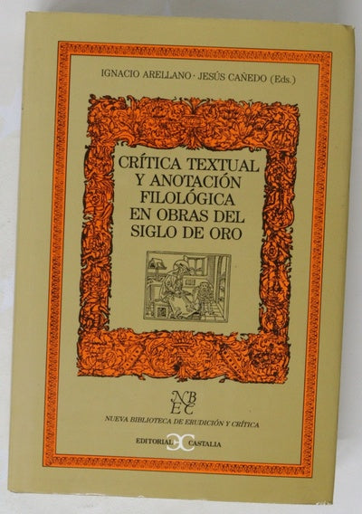 Crítica textual y anotación filológica en obras del siglo de oro actas del Seminario Internacional para la Edición y Anotación de Textos del Siglo de Oro, Pamplona, Universidad de Navarra, abril, 1990