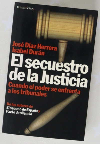 El secuestro de la justicia cuando el poder se enfrenta a los tribunales