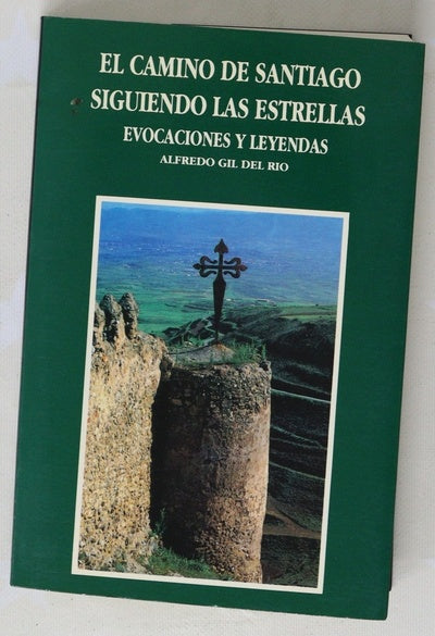 El camino de Santiago siguendo las estrellas evocaciones y leyendas