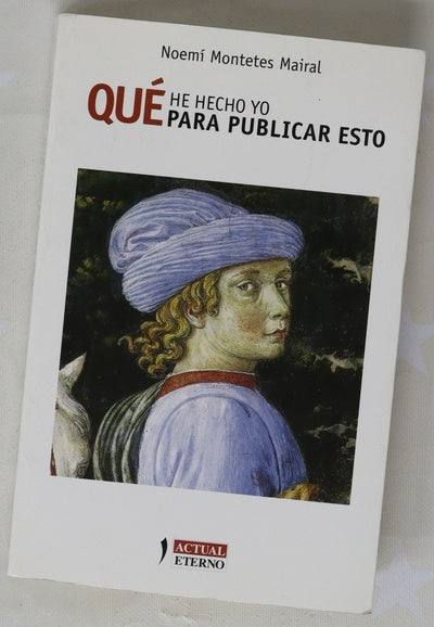 Qué he hecho yo para publicar esto (XX escritores jóvenes para el siglo XXI)