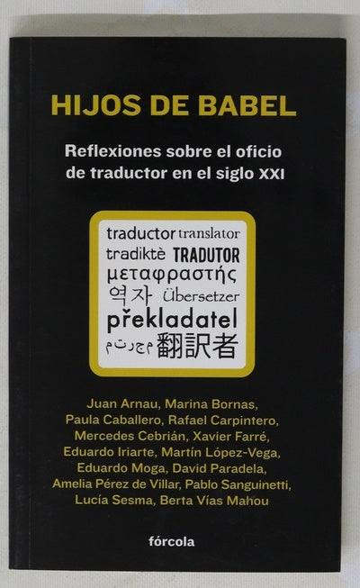 Hijos de Babel : reflexiones sobre el oficio de traductor en el siglo XXI