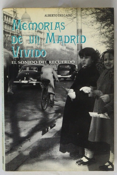 Memorias de un Madrid vivido el sonido del recuerdo