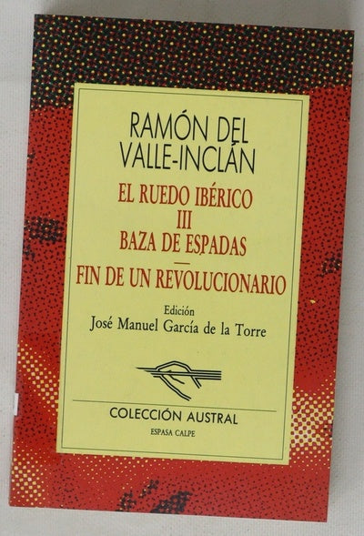 El ruedo ibérico III Baza de espadas Fin de un revolucionario