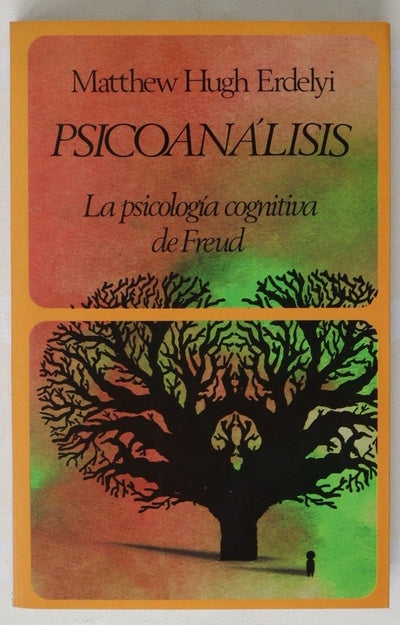 Psicoanálisis : la psicología cognitiva de Freud