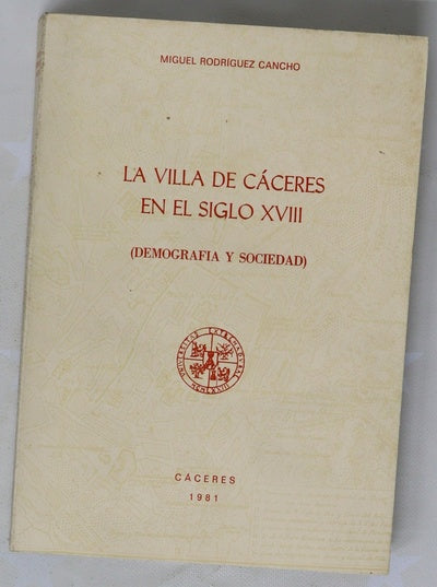 La villa de Cáceres en el siglo XVIII (demografía y sociedad)