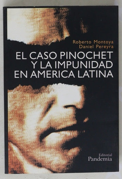 El caso pinochet y la impunidad en america latina