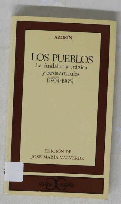 Los pueblos La Andalucía trágica y otros artículos : (1904-1905)