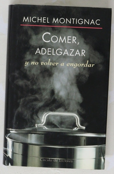 Comer, adelgazar y no volver a engordar