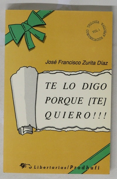 Te lo digo porque (te) quiero!!!