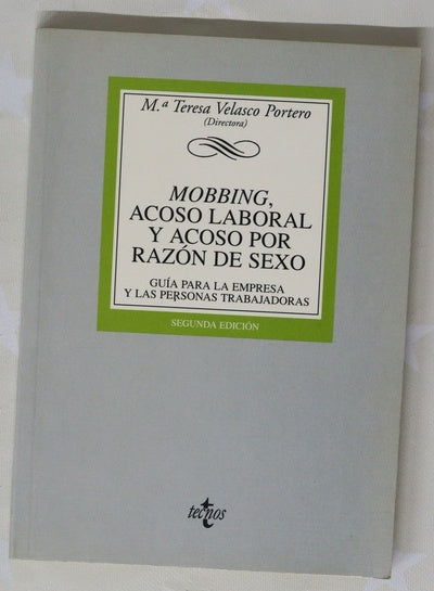 "Mobbing", acoso laboral y acoso por razón de sexo guía para la empresa y las personas trabajadoras