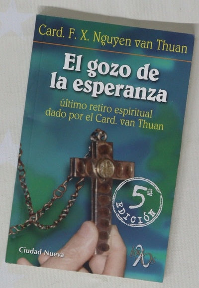 El gozo de la esperanza último retiro espiritual dado por el Card. van Thuan