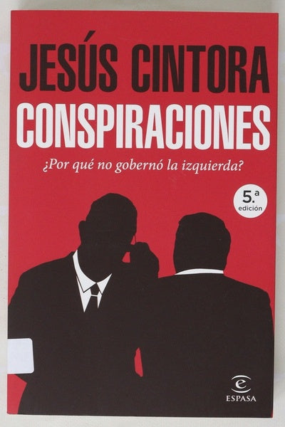 Conspiraciones : ¿por qué no gobernó la izquierda?