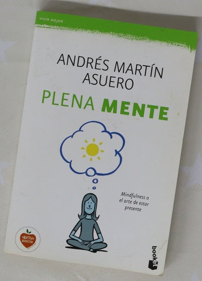 Plena mente : mindfulness o el arte de estar presente