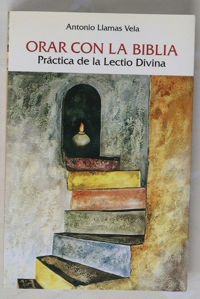 Orar con la Biblia práctica de la Lectio Divina