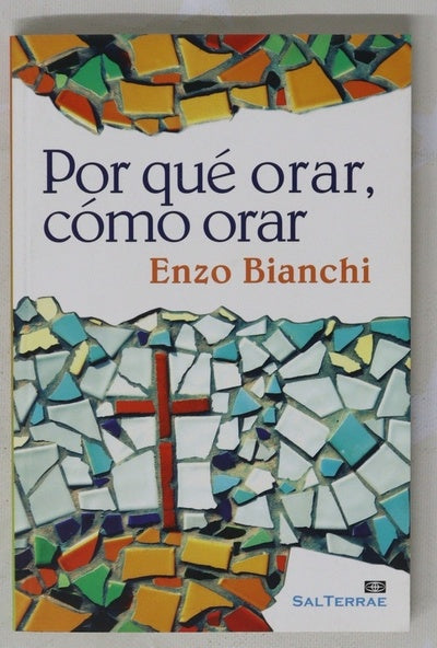 Por qué orar, cómo orar