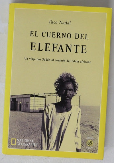El cuerno del elefante viaje por Sudán al corazón del islam africano
