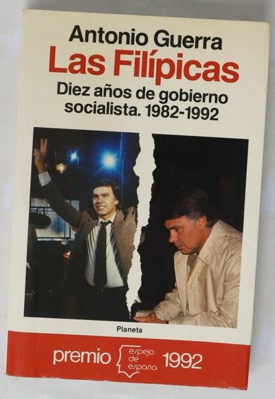 Las filípicas diez años de gobierno socialista, 1982-1992