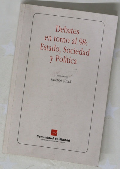 Debates en torno al 98: estado, sociedad y política