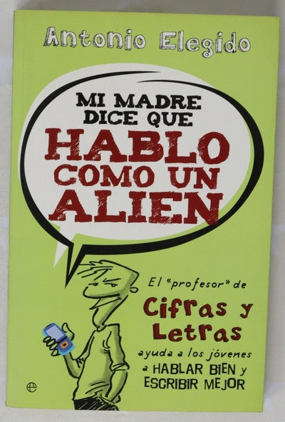 Mi madre dice que hablo como un alien