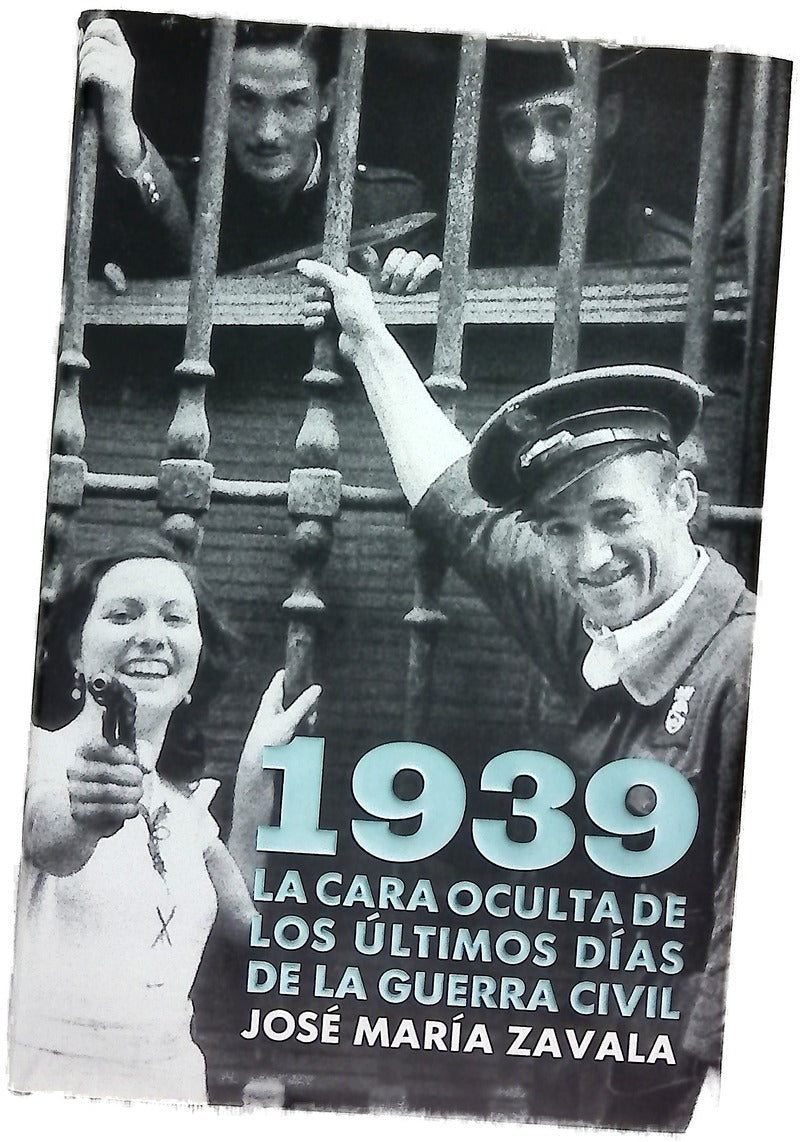 1939, la cara oculta de los últimos días de la Guerra Civil