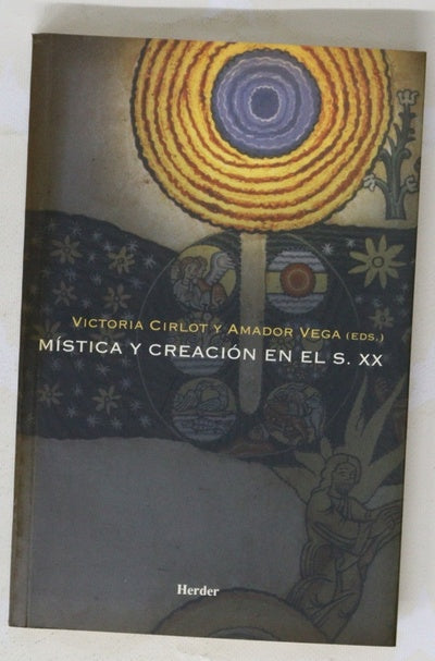 Mística y creación en el siglo XX : tradición e innovación en la cultura europea