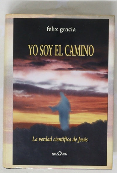 Yo soy el camino, la verdad científica de Jesús