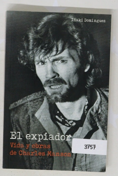 El expiador : vida y obras de Charles Manson
