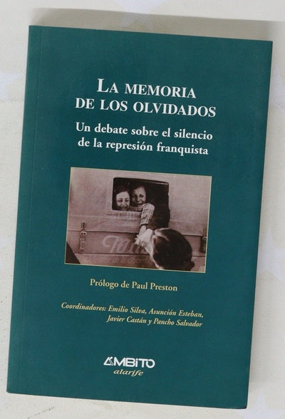 La memoria de los olvidados un debate sobre el silencio de la represión franquista
