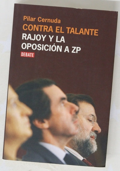 Contra el talante Rajoy y la oposición a ZP