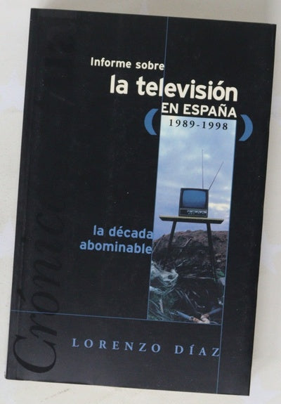 Informe sobre la televisión en España (1989-1998) la década abominable