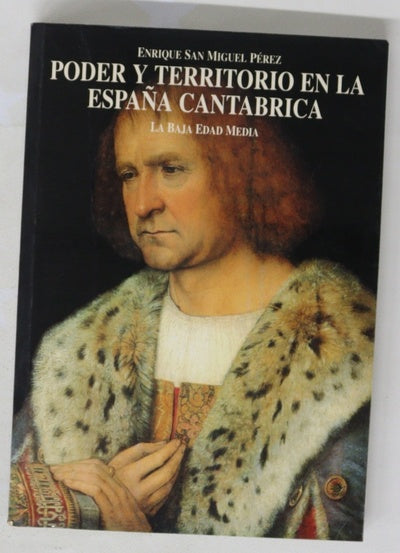 Poder y territorio en la España cantábrica la baja edad media