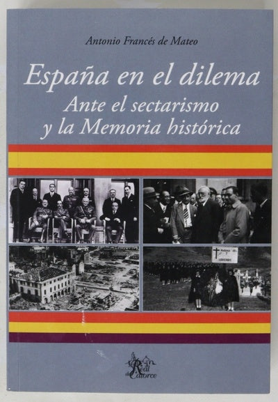 España en el dilema : ante el sectarismo y la memoria histórica
