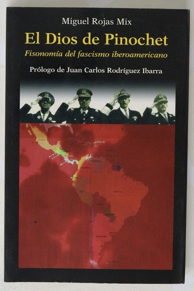 El Dios de Pinochet fisonomía del fascismo iberoamericano
